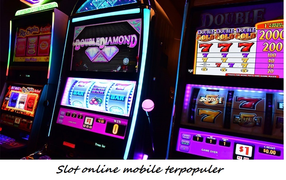Slot online mobile terpopuler